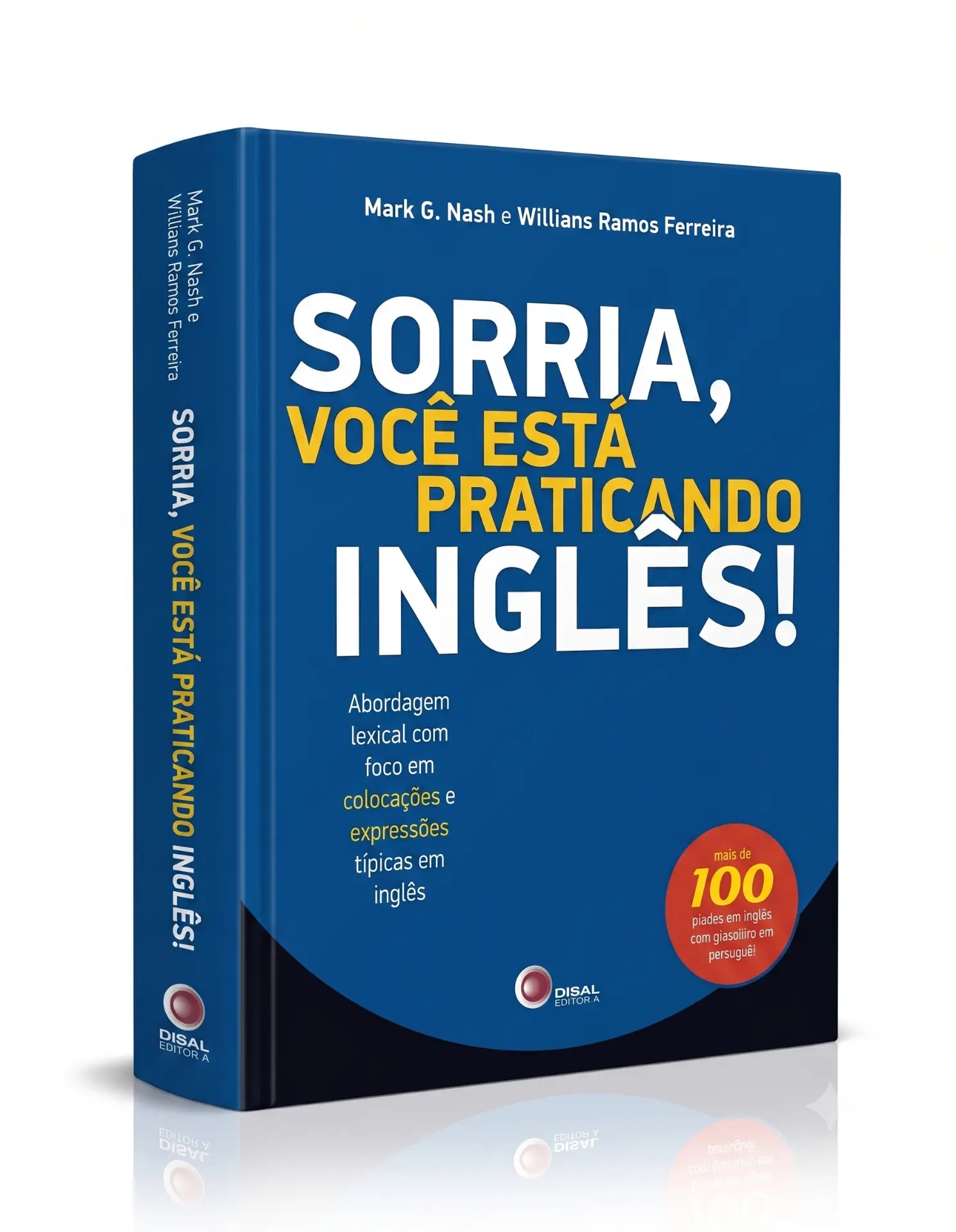 Sorria, você está praticando inglês, de Mark G. Nash e Willians Ramos Ferreira